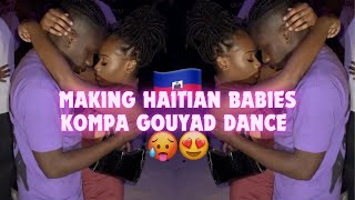 HOW HAITIAN BABIES ARE MADE 😍🇭🇹 ONE MINUTE OF KOMPA GOUYAD  HAITIAN MUSIC konpa [upl. by Aiyram]