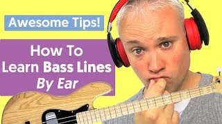 Awesome Tips For Learning Bass Lines and Songs By Ear [upl. by Ettebab]