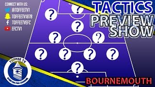 Everton V Bournemouth  Tactics Preview Show [upl. by Anoif]