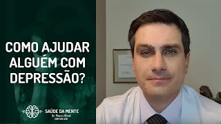 Como ajudar alguém com Depressão [upl. by Bryna524]