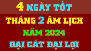 Xem Ngày Tốt Tháng 2 Âm Lịch Năm 2024 Tốt Mọi Việc  VƯỢNG TÀI LỘC TV [upl. by Elacim]