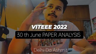 VITEEE 2022  DETAILED ANALYSIS 30 th JUNE  VIT VELLORE  IMPORTANT TOPICS  STRATEGY [upl. by Nawor824]