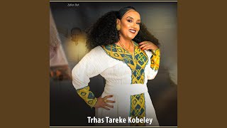 Trhas Tareke Kobeley [upl. by Nnylorac]