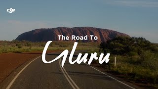 DJI  The Road to Uluru [upl. by Chuch]