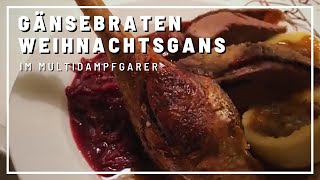 Gans braten  Gänsebraten  Martinigans  Weihnachtsgans aus dem Multidampfgarer gerykocht [upl. by Ynehpets94]