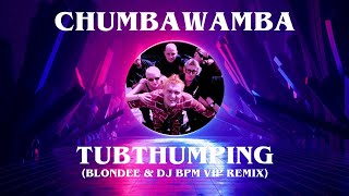 Chumbawamba  Tubthumping BLONDEE amp DJ BPM VIP REMIX [upl. by Kariv361]