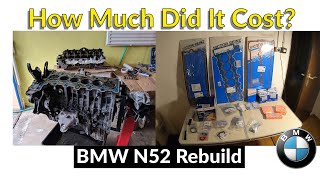 How Much Did The DIY BMW N52 Engine Rebuild Cost [upl. by Nainatrad496]