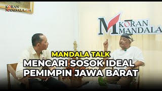 MANDALA TALK Kriteria Ideal Pemimpin Jawa Barat Menurut Pandangan Eka Santosa [upl. by Llevrac]