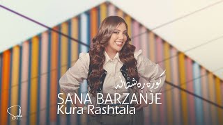 Sana Barzanje  Kura Rashtala Official Music Video [upl. by Ariuqahs]