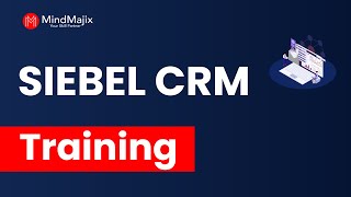 SIEBEL CRM Training  SIEBEL CRM Online Certification Course  What Is CRM  MindMajix [upl. by Aramac]