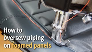 How to oversew piping on foamed panels  Car upholstery basics [upl. by Atsyrk29]