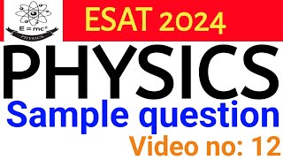 Engineering and science admission test  ESAT  ESAT UK  Physics  preparation  video no 12 [upl. by Eiznek18]