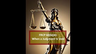 FRCP 60b4 When a Judgment is Void [upl. by Friedland]