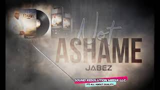 Jabez  Not Ashamed [upl. by Tifanie407]