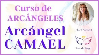 😇 ARCÁNGEL CAMAEL Día 2 ✨CURSO de ÁNGELES y ARCÁNGELES Angeología Gratis [upl. by Johansen383]