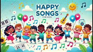 Happy Songs for Kids 🎶  Fun and Cheerful SingAlong Songs [upl. by Smitty]