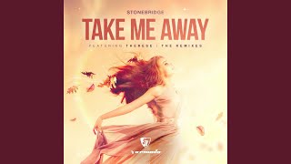 Take Me Away StoneBridge 2018 Extended ReVibe [upl. by Ahsatal]