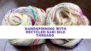 Handspinning With Recycled Sari Silk Threads [upl. by Oiragelo]