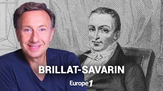 La véritable histoire de Jean Anthelme BrillatSavarin le fin gastronome racontée par Stéphane Bern [upl. by Anitnatsnoc]