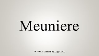 How To Say Meuniere [upl. by Anneyehc]