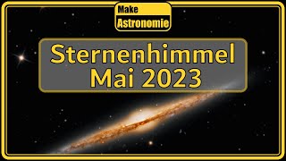 Sternenhimmel Mai 2023  Sternbilder Planeten Astronomie [upl. by Past848]