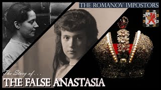 The False Anastasia  The Story of Anna Anderson The Romanov Impostors Part 1 [upl. by Etyam]