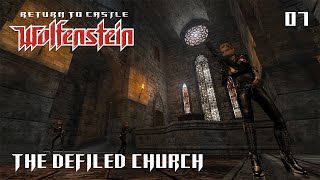 Return to Castle Wolfenstein 2001 ◆ The Defiled Church ◆ 07 [upl. by Fowler290]