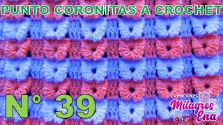 Punto N° 39 tejido a crochet Punto Coronita para cobijas gorros bufandas y suéteres [upl. by Nilhtac]