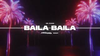 Dr Swag  Baila Baila XSOUND Remix [upl. by Sosthina453]