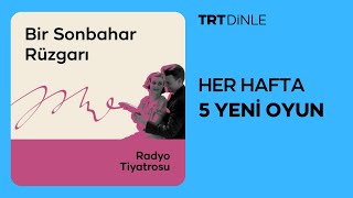 Radyo Tiyatrosu Bir Sonbahar Rüzgarı  Romantik [upl. by Esille246]