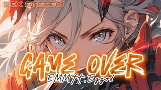 「Nightcore」 Game Over Lyrics  EMM and Egzod [upl. by Ahsilrac]