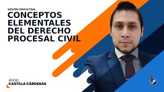 Conceptos elementales del Derecho Procesal Civil  Dr Ángel Castilla Cárdenas [upl. by Eiryt]