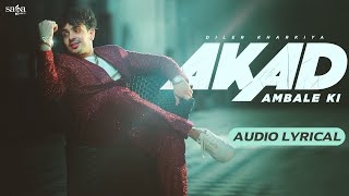 Diler Kharkiya New Song  Akad Ambale Ki  Aman Jaji  Gulshan Baba  Latest Haryanvi Song 2023 [upl. by Annaeel822]