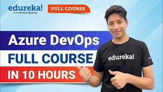 Azure DevOps Full Course in 10 Hours  Azure DevOps Tutorial For Beginners  Edureka [upl. by Ahsiuqram]