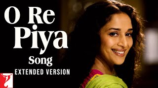 O Re Piya Song  Extended Version  Aaja Nachle  Madhuri Dixit Rahat Fateh Ali Khan Jaideep Sahni [upl. by Schouten]