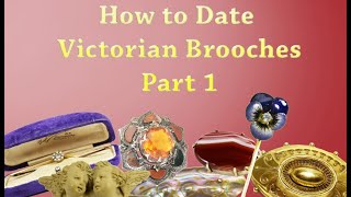 Dating amp Identifying Victorian Era Brooches Part 1 [upl. by Nedmac]