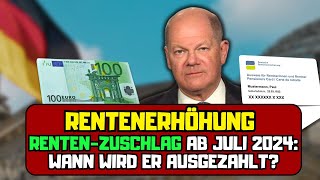 ⚡️RentenZuschlag ab Juli 2024 Wann wird er ausgezahlt  Rentenerhöhung 2024 [upl. by Larrad]