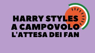 Harry Styles a Campovolo lattesa dei fan al concerto del 22 luglio 2023 [upl. by Newo]