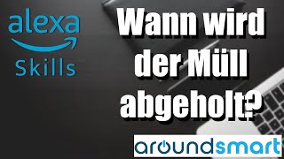 Alexa Skills  Wann wird der Müll abgeholt Abfallkalender immer parat  Alexa Tutorials [upl. by Eadas]