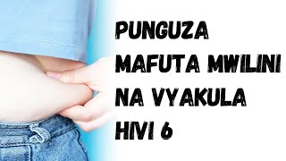 Vyakula Kupunguza mafuta mwilini na uzito kwa haraka [upl. by Calendra]