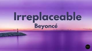 Irreplaceable Lyrics  Beyoncé [upl. by Joyann]