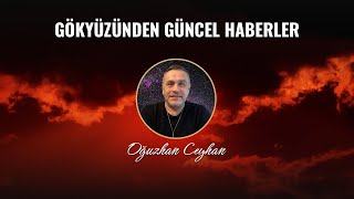 GÖKYÜZÜNDEN GÜNCEL HABERLER [upl. by Rheingold]