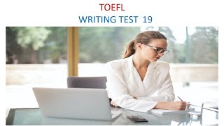 TOEFL Writing practice test 19 New version 2023 [upl. by Anileh43]