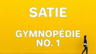 Satie Gymnopedie No 1 Trois Gymnopedies No 1  Erik Satie Three Gymnopedies Piano [upl. by Ahsekram]