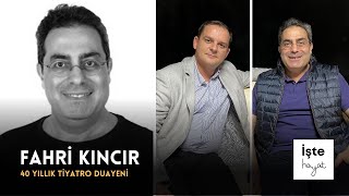 40 YILLIK TİYATRO DUAYENİ FAHRİ KINCIR  İşte Hayat Fahri Kıncır [upl. by Aelyak]