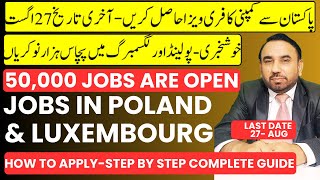 Free Work Permit 50000 Jobs in Poland amp Luxembourg  Last Date 27AUG  Complete Guide [upl. by Ikcaj]