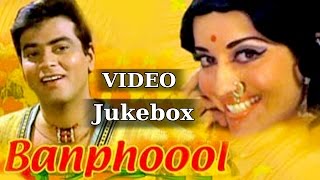 All Songs of Banphool HD  Laxmikant Pyarelal  Lata Mangeshkar  Mohd Rafi  Kishore Kumar [upl. by Yniattirb]