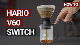 Brewing The Perfect Coffee With The Hario V60 Switch Coffee Dripper [upl. by Aisenat]