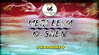 Meri Lewa  Oshen Karaoke [upl. by Cloots815]