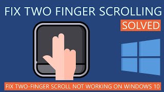 How to Fix Two Finger Scroll Not Working On Windows 10 Five Easy Way [upl. by Arej]